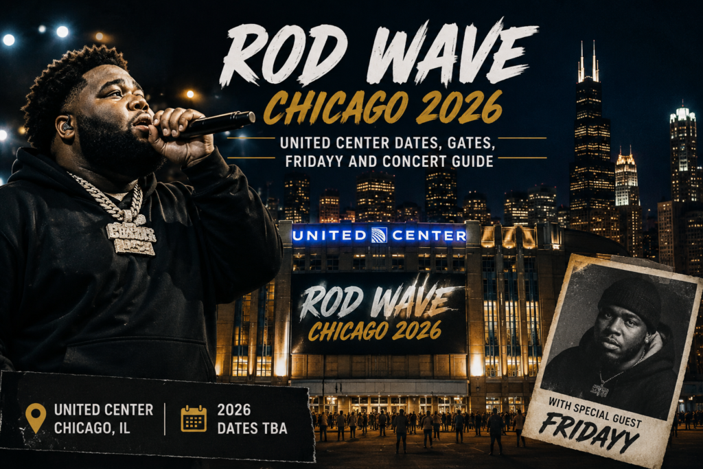 Rod Wave Chicago 2026 United Center Dates, Gates, FRIDAYY and Concert Guide
